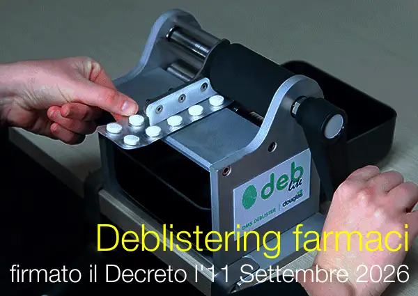 Deblistering farmaci firmato il Decreto l'11 Settembre 2026